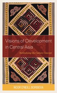 Visions of Development in Central Asia