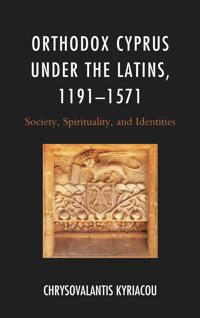 Orthodox Cyprus under the Latins, 1191–1571