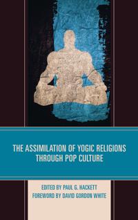The Assimilation of Yogic Religions through Pop Culture