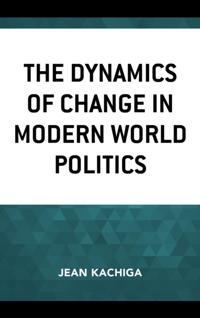 Dynamics of Change in Modern World Politics