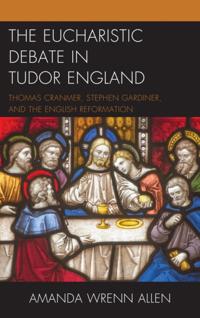 Eucharistic Debate in Tudor England
