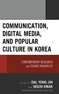 Bokomslag för "Communication, Digital Media, and Popular Culture in Korea"