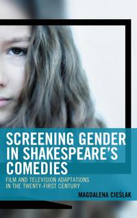 Bokomslag for "Screening Gender in Shakespeare's Comedies"