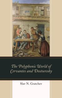 Polyphonic World of Cervantes and Dostoevsky
