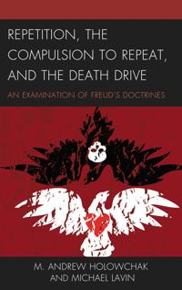 Repetition, the Compulsion to Repeat, and the Death Drive