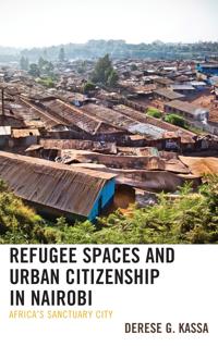 Refugee Spaces and Urban Citizenship in Nairobi