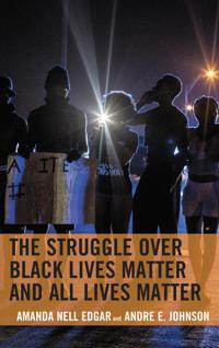 Kirjan kansi "The Struggle over Black Lives Matter and All Lives Matter"