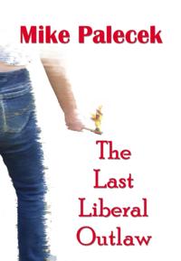 Last Liberal Outlaw