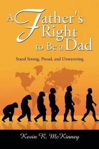 Bokomslag for "A Father's Right to Be a Dad"