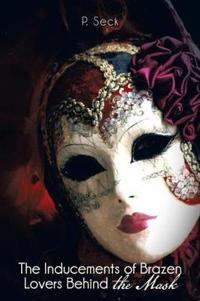 Kirjan kansi "The Inducements of Brazen Lovers Behind the Mask"