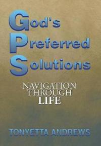 Bokomslag for "G.P.S. God's Preferred Solutions"