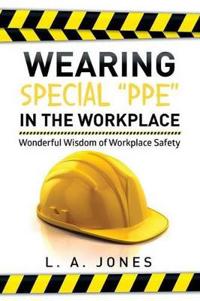 Wearing Special Ppe in the Workplace