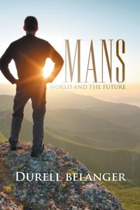 Mans World and the Future