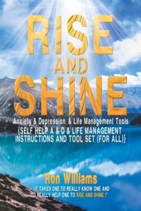 RISE AND SHINE Anxiety & Depression, & Life Management Tools