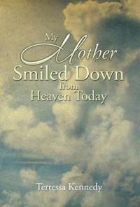 Kirjan kansi "My Mother Smiled Down from Heaven Today"