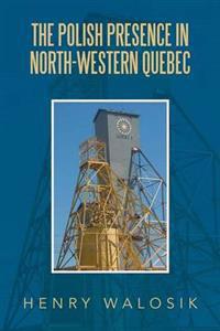 The Polish Presence in North-Western Quebec