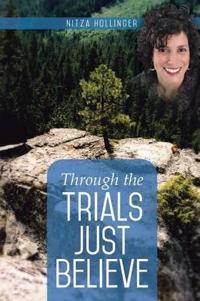 Kirjan kansi "THROUGH THE TRIALS JUST BELIEVE"