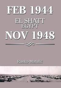 Kirjan kansi "Feb 1944 El Shatt Egypt Nov 1948"