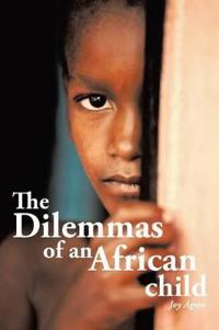 Kirjan kansi "THE DILEMMAS OF AN AFRICAN CHILD"