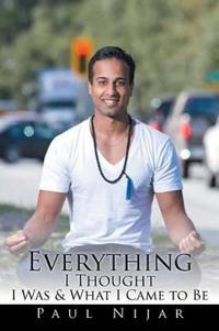 Kirjan kansi "Everything I Thought I Was & What I Came to Be"