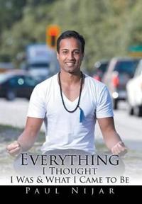 Kirjan kansi "Everything I Thought I Was & What I Came to Be"