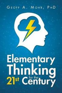 Kirjan kansi "Elementary Thinking for the 21st Century"