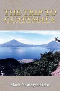 The Trip to Guatemala