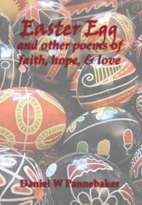 Bokomslag för "Easter Egg and other poems of faith, hope, & love"