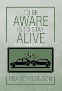 Kirjan kansi "To Be Aware Is to Stay Alive"