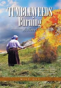 Tumbleweeds Burning a Novel