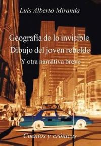 Bokomslag för "Geografia de Lo Invisible Dibujo del Joven Rebelde"