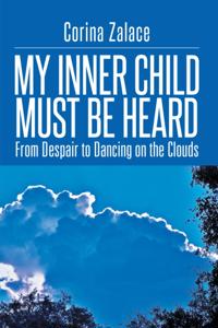 My Inner Child Must Be Heard