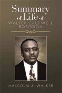 Bokomslag för "Summary of Life of Walter Caldwell Robinson"