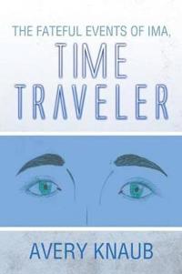 Bokomslag för "The Fateful Events of Ima, Time Traveler"