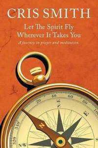 Let the Spirit Fly, Wherever It Takes You
