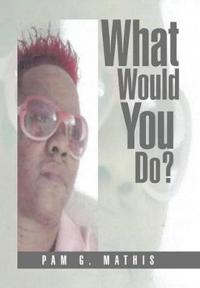 Bokomslag for "What Would You Do?"