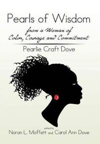 Bokomslag för "Pearls of Wisdom from a Woman of Color, Courage and Commitment"