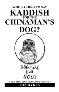 Who's Going to Say Kaddish for the Chinaman's Dog?