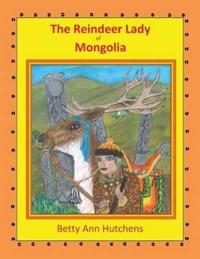 The Reindeer Lady of Mongolia