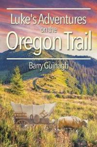 Bokomslag for "Luke's Adventures on the Oregon Trail"