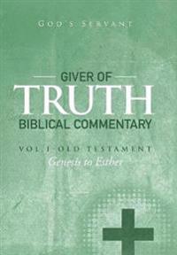 Kirjan kansi "Giver of Truth Biblical Commentary-Vol. 1"