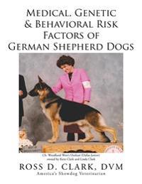 Medical, Genetic & Behavioral Risk Factors of German Shepherd Dogs