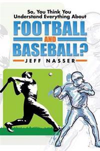 So, You Think You Understand Everything about Football and Baseball?