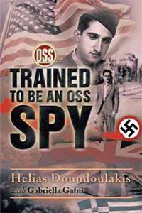 Trained to be an OSS Spy
