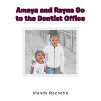 Amaya and Rayna Go to the Dentist