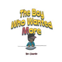 Boy Who Wanted More