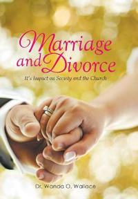 Bokomslag för "Marriage and Divorce It's Impact on Society and the Church"
