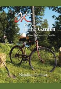 Bokomslag för "It's Ok to Cry in the Garden"