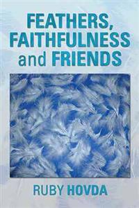 Bokomslag för "Feathers, Faithfulness and Friends"