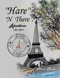 ''Hare'' 'N There Adventures of Rosie Rabbit